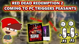 Red Dead Redemption 2 Coming To PC TRIGGERS Console Peasants [upl. by Olette]