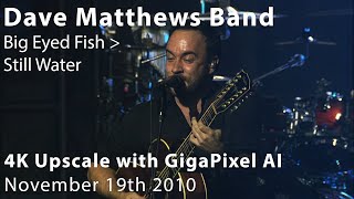 Big Eyed Fish Still Water GigaPixel Video AI 4K Upscale  Dave Matthews Band  111910  Cville [upl. by Tiffie934]