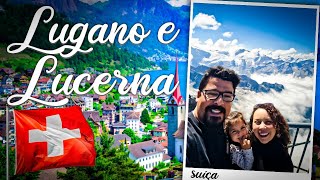 O QUE FAZER NA SUÍÇA LUGANO E LUCERNA  Dicas de passeios incríveis pela Suíça [upl. by Atirahc465]