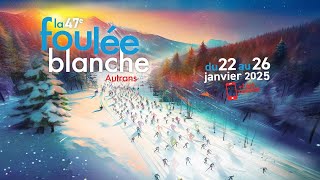 Teaser 47e Foulée Blanche  2226 janv 2025 [upl. by Anivlek346]