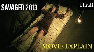 SAVAGED 2013 MOVIE EXPLAIN IN HINDI [upl. by Nylessoj905]