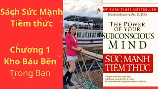 SÁCH SỨC MẠNH TIỀM THỨC CHƯƠNG 1 KHO BÁU Ở BÊN TRONG BẠN [upl. by Mahsih]