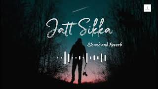 Sheera Jasvir Jatt Sikka lofi Song  Chhad Dila I Jatt sikka slowed and reverb song sainieditz [upl. by Thurston147]