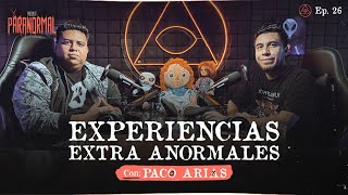 EXPERENCIAS EXTRA ANORMALES Invitado Especial Paco Arias  T3 E26 [upl. by Kcirde348]