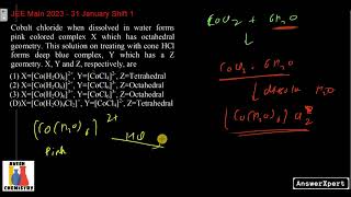 Cobalt chloride when dissolved in water forms pink colored complex X which has octahedral geometry [upl. by Carling]