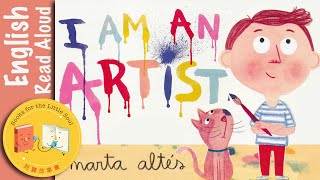 I Am An Artist  Read aloud  Marta Altes  Childrens storybook [upl. by Kirsch]