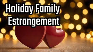 Can You Really Avoid Family Estrangement This Holiday Season [upl. by Aloibaf]