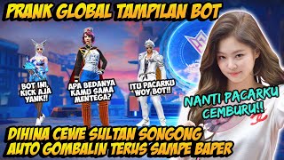 PRANK GLOBAL TAMPILAN BOT DIHINA CEWE SULTAN SONGONG AUTO GOMBALIN DUO BUCIN SAMPE BAPER GAGAL FOKUS [upl. by Strepphon858]