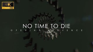 No Time To Die Opening Sequence  4K  James Bond Title Sequence [upl. by Leanahtan]