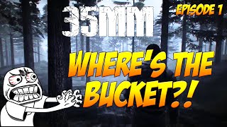 35MM Gameplay  WalkThrough Ep1  Wheres the Bucket [upl. by Arahat]