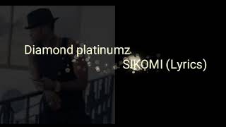 Diamond platinumz  SIKOMI Lyrics full [upl. by Artima]