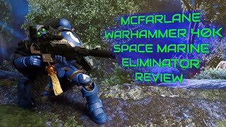 MCFARLANE WARHAMMER 40K SPACE MARINE ELIMINATOR REVIEW [upl. by Nednil]