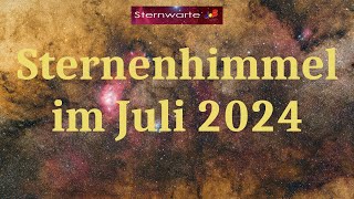 Der Sternenhimmel im Juli 2024 [upl. by Ejrog]