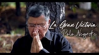 La Gran Victoria  Polo Negrete  Videoclip Oficial [upl. by Mot]