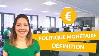 La politique monétaire  définition  Economie  Première ES  digiSchool [upl. by Notelrac]