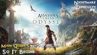 Assassins Creed Odyssey ★ Main Quest So It Begins Walkthrough [upl. by Tsepmet]