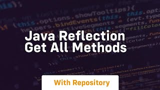 java reflection get all methods [upl. by Echo]