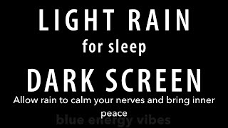 Relaxing light rain 🌧 Sounds with BLACK SCREEN for Sleeping BLACK SCREEN rain [upl. by Sass]