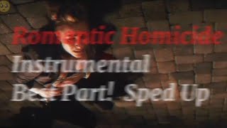 Romantic Homicide quotBest Partquot Sped Up Instrumental [upl. by Riem792]