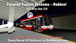 Doing Route 511 Bathurst To Exhibition Loop Toronto Transit Systems  Roblox 2017 Nova Bus LFS [upl. by Justino]