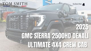 2025 GMC SIERRA 2500HD DENALI ULTIMATE 4X4 CREW CAB 675 FT BOX [upl. by Hcardahs]