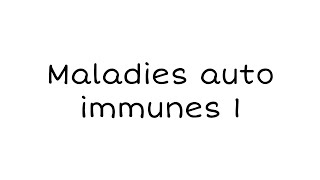 Maladies auto immunes 1  immunologie 3 ème année medecine [upl. by Adev]