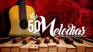 Instrumentales De Oro Del Recuerdo  Las 500 Melodias Mas Romanticas Instrumentales Con Guitarra [upl. by Molli]