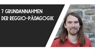 7 Charakteristika der ReggioPädagogik Grundannahmen der Reggio Pädagogik [upl. by Nacim]