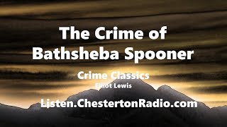 The Crime of Bathsheba Spooner  Crime Classics [upl. by Bowes]