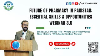 Future of Pharmacy in Pakistan Webinar 30 Essential Skills amp Opportunities with Sardar Shabbir [upl. by Hanavas]