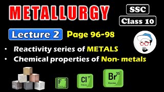 Metallurgy Lecture 2  Class 10 SSC  Reactivity series of metals Chemical properties of nonmetals [upl. by Flanders678]