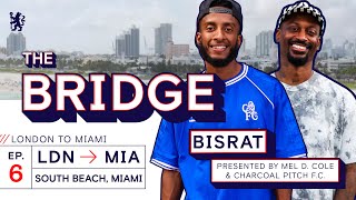 “It Felt Like Chelsea Represented Mequot  We Hit South Beach Miami with Biz The Bridge Ep 6 [upl. by Klinger]