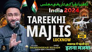 Allama Shahenshah Husain Naqvi India  Tareekhi Majlis In India  Asifi Imambara Lucknow  2024 [upl. by Inahpets656]