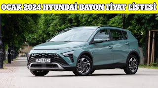 HYUNDAI BAYON FİYAT LİSTESİ  BAYON FİYATLARI  OCAK 2024 BAYON FİYAT LİSTESİ  bayonfiyatları [upl. by Nugent923]