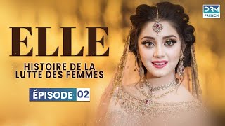 ELLE  Épisode 02  Serie Indienne en Francais [upl. by Robi533]