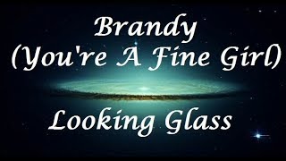 Brandy Youre A Fine Girl  Looking Glass LetraLyrics [upl. by Amled]