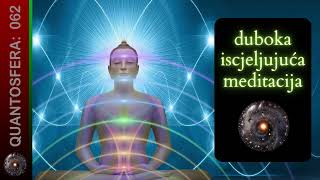 Duboka Iscjeljujuća Meditacija  Quantosfera meditacije [upl. by Drusi]