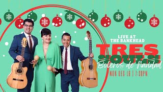 Live at The Bankhead Tres Souls  Boleros de Navidad [upl. by Barncard220]