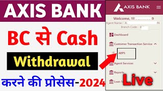 Axis Bank BC Agent Cash Withdrawal 2024  axis bank BC Agent Cash Withdrawal kaise kare [upl. by Ayotyal]