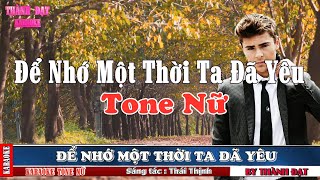 Để Nhớ Một Thời Ta Đã Yêu  karaoke tone nữ [upl. by Fabrienne]