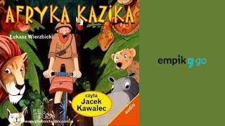 Lektura szkola quotAfryka Kazikaquot audiobook [upl. by Schick]