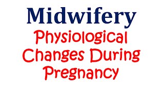 Physiological Changes During Pregnancy Midwifery ampGynaecology Physiological Changes in Pregnancy [upl. by Gellman]