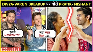 Pratik Sehajpal amp Nishant Bhatt Most Shocking Reaction On DivyaVarun Breakup  BB15 amp More [upl. by Nillor]