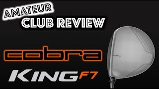 Cobra King F7 Driver  Amateur Golf Club Review [upl. by Nedroj]