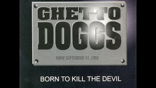 Ghetto Doggs  Born To Kill The Devil Full Album [upl. by Aihsekat917]