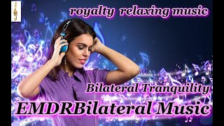 EMDRBilateral Music this royalty relaxing music Bilateral Tranquility [upl. by Capriola]