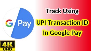 UPI Transaction ID In Google Pay  What is UPI Transaction ID  Importance of UPI Transaction ID [upl. by Aisena58]