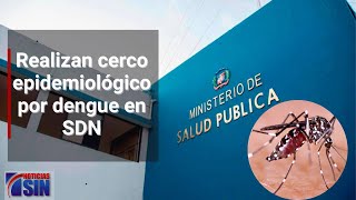 Realizan cerco epidemiológico por dengue en SDN [upl. by Siana]