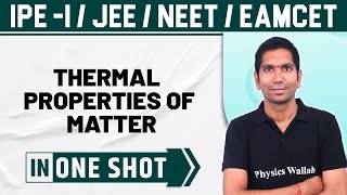 THERMAL PROPERTIES OF MATTER  One Shot  Physics  Class 11NEETJEEEAMCET [upl. by Ydal]