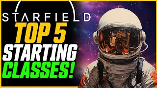 BEST STARTING CLASSES Starfield Classes Explained  Starfield Guide [upl. by Cattan261]